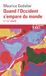 Quand l'Occident s'empare du monde: (XVe-XXIe siècle) Peut-on alors se moderniser sans s'occidentaliser ?