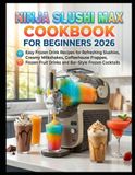 Ninja Slushi Max Cookbook for Beginners 2026