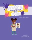 Ava's Colors Are Her Own: A Children's Book About Vitiligo, Confidence, and Loving Your Skin