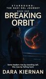 Breaking Libri GmbH Breaking Orbit: Some leaders rise by standing tall. She rose by falling hard.