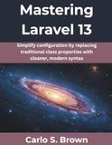 Mastering Laravel 13: Simplify configuration by replacing traditional class properties with cleaner, modern syntax