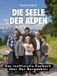 Die Seele der Alpen: Das Buch über Der Bergdoktor. Komplett in Farbe 9783695327010