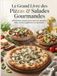 Le Grand Livre des Pizzas & Salades Gourmandes