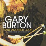 Sonic Rendezvous Gary Burton Take Another Look: A Career Retrospective