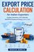 Export Price Calculation for Indian Exporters: “Costing, Quotation, GST, Refunds, RoDTEP & Incoterm Pricing (EXW to DDP)”