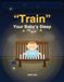How to “Train” Your Baby’s Sleep: A Father’s Honest Guide to Raising a Great Little Sleeper