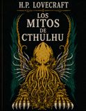 H.P. Lovecraft: los Mitos de Cthulhu