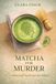 Matcha for Murder: A Honeyleaf Tea Room Cozy Mystery