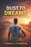 From Dust to Dreams: The Soccer Player Who Couldn’t Break