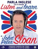 Listen John Peter Sloan Listen and learn. Audiolibro. CD Audio formato MP3. Con Libro in brossura