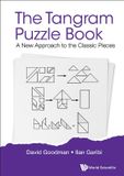 World Scientific Tangram Puzzle Book, The: A New Approach To The Classic Pieces