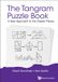 World Scientific Tangram Puzzle Book, The: A New Approach To The Classic Pieces