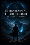 Je reviendrai te chercher à travers les mondes – Tome 1 (version remastérisée)