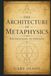 The Architecture of Metaphysics