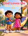 God Aarav God Loves Me When I Feel Afraid: A Christian Children’s Storybook for Ages 3–8 | Loved Always Series