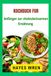 Kochbuch zur cholesterinarmen Ernährung für Anfänger