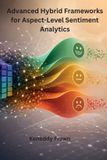 Advanced Libri GmbH Advanced Hybrid Frameworks for Aspect-Level Sentiment Analytics Paperback