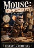 Mouse: P.I. For Hire Game Guide: From Rookie Gumshoe to Legend: Master the Rubber Hose Chaos