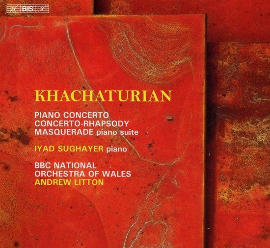 Outhere BIS Records Iyad Sughayer, BBC National Orchestra Of Wales - Khachaturian: The Concertante Works For Piano (SACD)