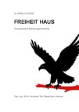 FREIHEIT HAUS: Die physische Befreiungsmaschine
