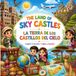 The Land of Sky Castles / La Tierra de los Castillos del Cielo