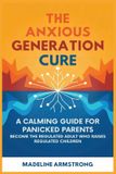 The Anxious Generation Cure