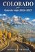 COLORADO Colorado Travel Guide 2026-2027: Scenic Drives, Hiking Trails, and High-Altitude Tips for Denver, Aspen, and Vail