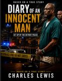 DIARY OF AN INNOCENT MAN SETUP BY THE DETROIT POLICE