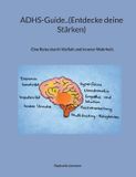 Books on Demand ADHS-Guide..(Entdecke deine Stärken)
