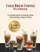 Cold Independently Published Cold Brew Coffee Handbook