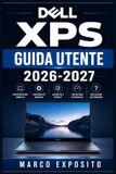Dell XPS Guida Utente 2026-2027