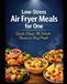 Low-Stress Air Fryer Meals for One