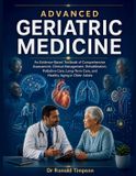ADVANCED Independently Published Advanced Geriatric Medicine: An Evidence-Based Textbook of Comprehensive Assessment, Clinical Management, Rehabilitation, Palliative Care, Long-Term Care, and Healthy Aging in Older Adults