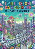 I Ghebbot I miei disegni da colorare del pianeta