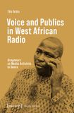 Voice Transcript Verlag Media Studies- Voice and Publics in West African Radio