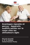 Avantages Editions Notre Savoir Avantages signalés et perçus - Appareils auditifs portés sur le corps chez les utilisateurs âgés