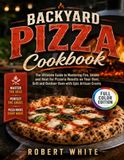 Backyard Pizza Cookbook