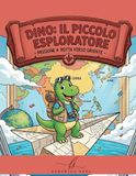DINO:PICCOLO ESPLORATORE - MISSIONE 4 ROTTA VERSO ORIENTE