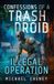Confessions Libri GmbH Confessions of a Trash Droid- Illegal Operation