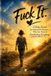 Fuck It!: A Daily Journal for Exhausted Women Who Are Tired of Overthinking Everything