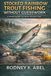 Stocked Rainbow Trout Fishing Without Guesswork: A Simple System for Newly Stocked Trout
