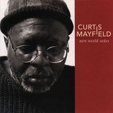 New Curtis Mayfield New World Order
