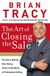 The Art of Closing the Sale (International Edition): The Key to Making More Money Faster in the World of Professional Selling