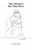The Minutes She Was Here: A collection of poems for the loss of a Daughter