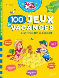 100 Sami et Julie 100 Jeux de vacances - De la Moyenne à la Grande Section - Cahier de vacances 2026