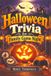 Independently Published Halloween Trivia Pour Soirée Jeux Familiale : 300 Questions Sur Traditions Effrayantes, Monstres, Films et Bonbons avec Tours d'Équipe, Tie-Breakers et Explications des Réponses