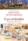 Les Perrin Les croisades: Histoires, idées reçues et méconnues