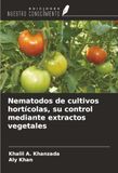 Nematodos OmniScriptum SRL Nematodos de cultivos hortícolas, su control mediante extractos vegetales