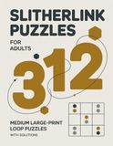 Slitherlink Puzzles for Adults: 312 Medium Large-Print Loop Puzzles with Solutions
