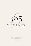 365 Moments: A Page-a-Day Journal to Capture One Moment Every Day for a Year